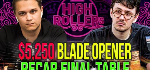 Magic of Isaac Haxton $5k Blade Opener High Rollers $500k Gtd Final Table Recap