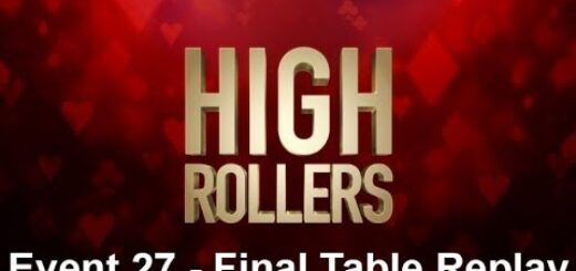 High Rollers | $5,200 NLHE Event 27: Final Table Replay with Sergi Reixach "srxakgirona"