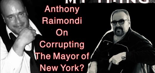 Episode 299 - Anthony Luciano Raimondi - Part 4 - Corrupting The Mayor Of New York City?