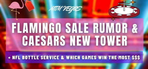 Flamingo Sale Rumor, Possible New Towers for Resorts World & Caesars & Where Casinos Win the Most!
