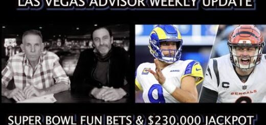 LAS VEGAS ADVISOR WEEKLY UPDATE EP 33 - SUPER BOWL SUNDAY FUN BETS & $230,000.00 JACKPOT