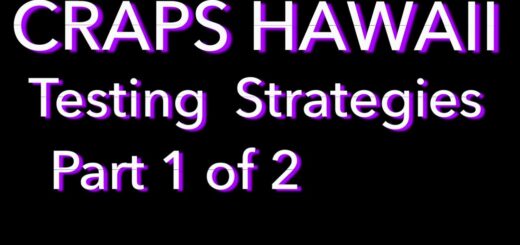 Craps Hawaii — Testing Strategies Part 1of 2….Can We Survive Bad Rolls & Make $$ on  Good Rolls