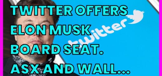 TWITTER OFFERS ELON MUSK BOARD SEAT. ASX AND WALL STREET FALL ON FEARS RATE RISES COULD...