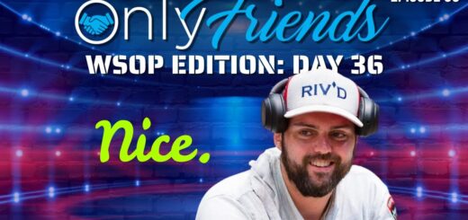 WSOP 2022 Day: 36 Ryan Depaulo TAKE OVER!!! | Only Friends Podcast w/Matt Berkey Ep 69