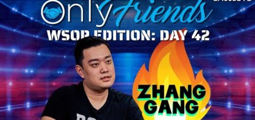 WSOP 2022 Day 42: The Zilong Zhang Main Event Show   | Only Friends Pod w/Matt Berkey Ep 72
