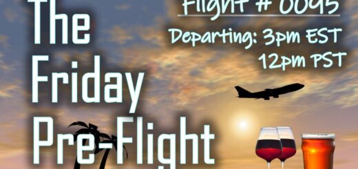 Friday Pre-Flight - #0095 - So Close To Vegas