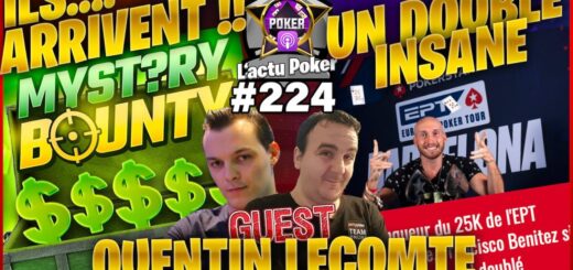 LES MYSTERY BOUNTY AUX WINA SERIES  ! Actu Poker #224 avec Quentin Lecomte
