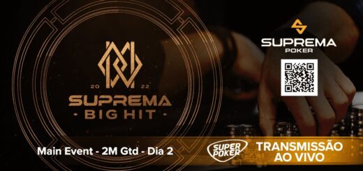Dia 2 ?10K Main Event - 2M Gtd - Suprema Big Hit | 1º - R$ 410.310,00 ?