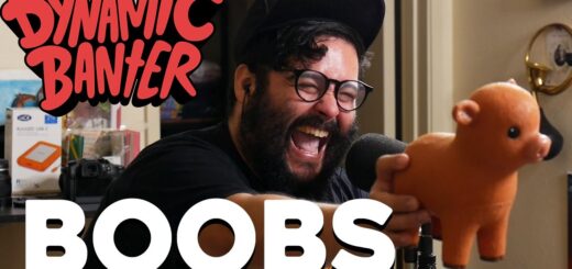 Dynamic Banter 325 - BOOBS