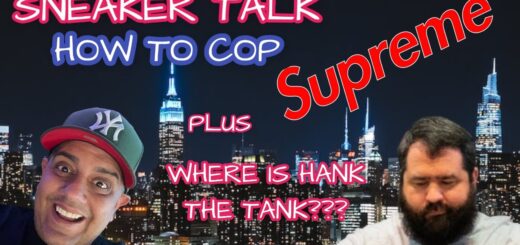 SNEAKER TALK!!! HOW TO COP FROM SUPREME &  WHERE IS "HANK THE TANK" $$$ ??