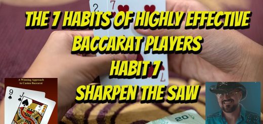 The Seven Habits of Highly Effective Baccarat Players Habit Seven | Sharpen the Saw