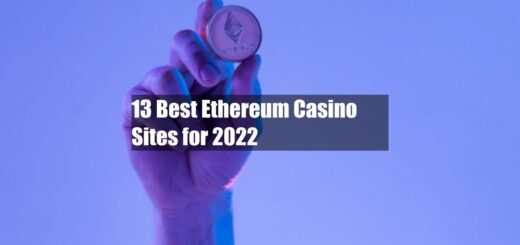 13 Best Ethereum Casino Sites for 2022