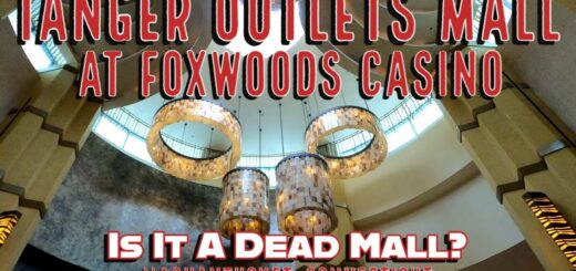 Is It a Dead Mall? The Tanger Outlets Mall at Foxwoods Resort Casino. Mashantucket, Connecticut.