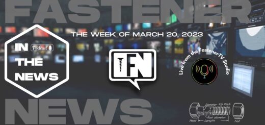 IN THE NEWS with Fastener News Desk the Week of March 20, 2023