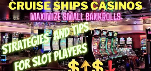 Cruise Ships Casinos - Strategies And Tips For Slot Players - Maximize Small Bankrolls - 3/2/2023