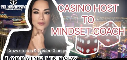 From Casino Executive to Mindset Life Coach: Crazy Stories and Career Change