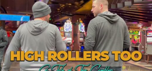 Higher Rollers Too - Tale of Two Gamblers | Part 2