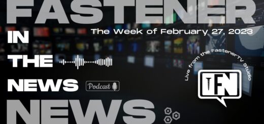 IN THE NEWS with Fastener News Desk the Week of February 27, 2023