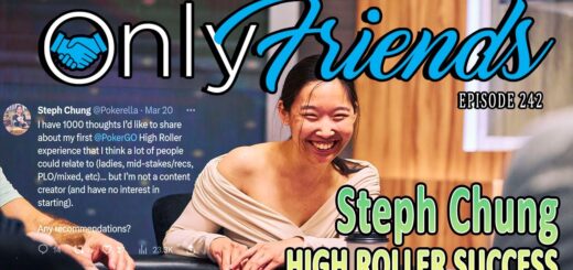 The Great Game of PLO & @pokergo Tour Success w/Steph Chung | Only Friends Pod Ep 242 | w/Berkey