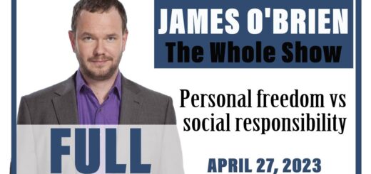 James O'Brien - The Whole Show: Personal freedom vs social responsibility