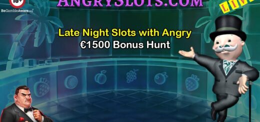 LATE NIGHT SLOTS with Angry - €1500 Bonus Hunt
