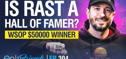 Brian Rast Wins $50k Player's Championship a THIRD TIME!! | WSOP DAY 25 | Only Friends Pod Ep 304