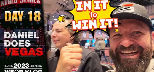 IN IT to WIN IT with CHAINSAW! - Daniel Negreanu 2023 WSOP Poker Vlog Day 18