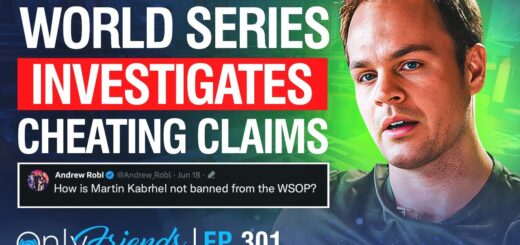 [INVESTIGATION] WSOP Looks Into Cheating Allegations | WSOP DAY 22 | Only Friends Pod Ep 301