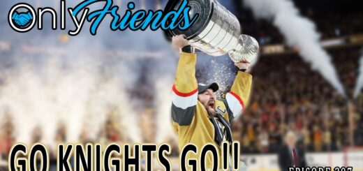 Stanley Cup Champions: The Las Vegas Golden Knights | WSOP DAY 16 | Only Friends Pod Ep 297