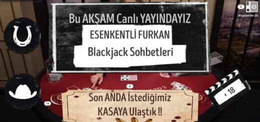 Esenkentli Furkan'dan Ücretsiz Blackjack Dersleri - Son Dakikada Bizi Hedefimize ULAŞTIRDI !!!