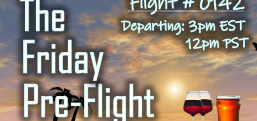 Friday Preflight - #0142 - Another Disaster Approaches