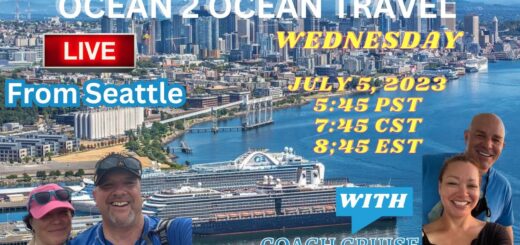 OCEAN 2 OCEAN TRAVEL LIVE FROM SEATTLE WITH SPEACIAL GUEST COACH CRUISE!