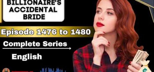 The Billionaire's Accidental Bride | Episode :- 1476 to 1480 | English #billionairesbride #pocketfm