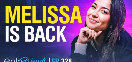 [SPECIAL GUEST] Melissa Joins Us LIVE in Studio | Only Friends Pod Ep 328 | w/Matt Berkey