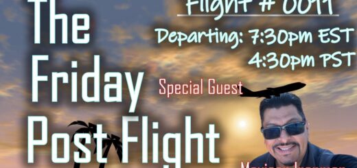 Friday Post Flight #0011 - Special Guest Mexican Ironman
